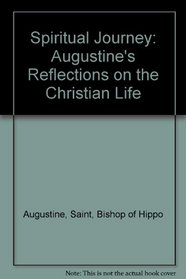 Spiritual Journey: Augustine's Reflections on the Christian Life