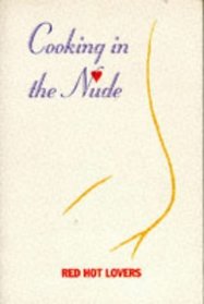 Cooking in the Nude : Red Hot Lovers (Cooking in the Nude , No 4)