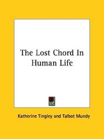 The Lost Chord In Human Life