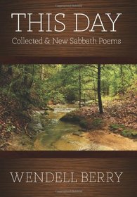 This Day: New and Collected Sabbath Poems 1979 - 2012