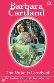 The Duke Is Deceived (Barbara Cartland Pink Collection)