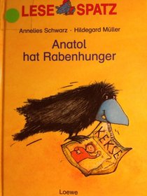 Anatol hat Rabenhunger (Lesespatz) (German Edition)