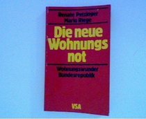 Die neue Wohnungsnot: Das Wohnungswunder Bundesrepublik (German Edition)
