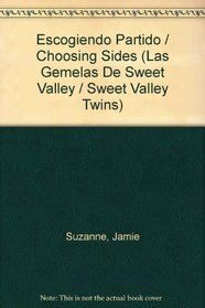 Escogiendo Partido/Choosing Sides (Gemelas De Sweet Valley/Sweet Valley Twins)