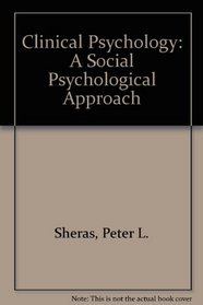 Clinical Psychology: A Social Psychological Approach