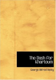 The Dash for Khartoum (Large Print Edition)