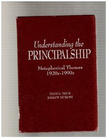 Understanding the Principalship: Metaphorical Themes, 1920S-1990s
