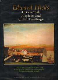 Edward Hicks: His Peaceable Kingdoms and Other Paintings (An American art journal/Kennedy Galleries book)