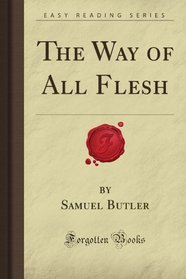 The Way of All Flesh (Forgotten Books)