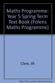 Maths Programme: Year 5 Spring Term Text Book (Folens Maths Programme)
