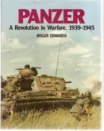 Panzer: A Revolution in Warfare, 1939-1945