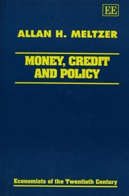 Money, Credit and Policy (Economists of the Twentieth Century)