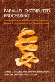 Parallel Distributed Processing: Explorations in the Microstructure of Cognition : Psychological and Biological Models (Computational Models of Cogn)