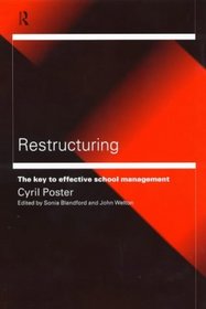 Restructuring: The Key to Effective School Management (Educational Management)