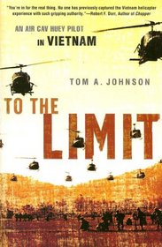 To The Limit: An Air Cav Huey Pilot in Vietnam