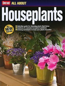 All About Houseplants (Ortho's All About Gardening)