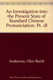 Inv Pres State Std Chinese Pro (Investigation Into Present State Standard Chinese) (Pt. 1B)
