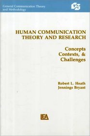 Human Communication Theory and Research: Concepts, Contexts, and Challenges (Communication Textbook Series)