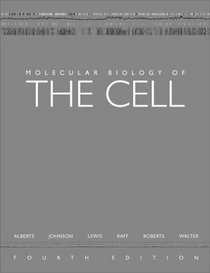 Molecular Biology of the Cell, Fourth Edition