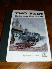 Two Feet Between the Rails, Volume II: The Mature Years