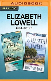 Elizabeth Lowell Collection - Eden Burning & This Time Love