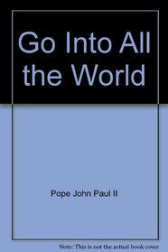 Go Into All the World (Publication / Office of Publishing and Promotion Services, U)