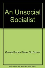 An Unsocial Socialist (Classic Books on Cassettes Collection) [UNABRIDGED]
