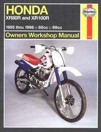 Honda Xr80/100R Owners Workshop Manual: Models Covered: Xr80R, 1985 Through 2004; Xr100R, 1985 Through 2003(Haynes Owners Workshop Manual Series)