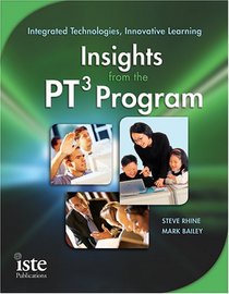 Integrated Technologies, Innovative Learning: Insights from the PT3 Program