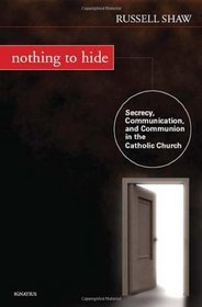 Nothing to Hide: Secrecy, Communication, and Communion in the Catholic Church