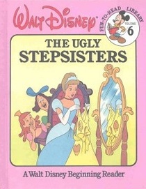 The Ugly Stepsisters (Walt Disney Fun-To-Read Library, Bk 6)