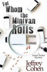 For Whom the Minivan Rolls (Aaron Tucker, Bk 1)