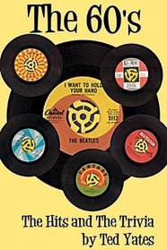 The 60's: The Hits and the Trivia