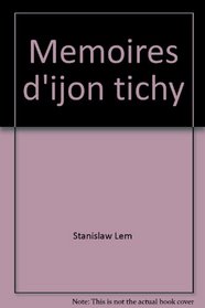 Memoires d'Ijon Tichy (Dimensions SF) (French Edition)