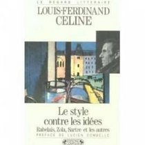 Le style contre les idees: Rabelais, Zola, Sartre et les autres -- (Regard litteraire) (French Edition)