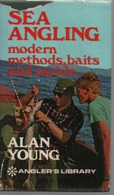 Sea angling: modern methods, baits and tackle (The Anglers library)