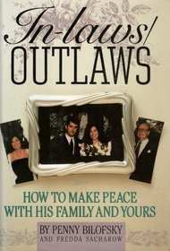 In Laws/Out Laws : How to Make Peace With His Family and Yours