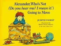 Alexander, Who's Not ( Do You Hear Me ? I Meam it! ) Going to Move
