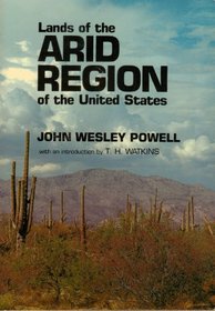 Report on the Lands of the Arid Region of the United States, With a More Detailed Account of the Lands of Utah