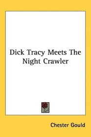 Dick Tracy Meets The Night Crawler