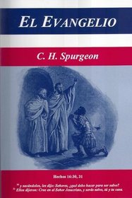 EL EVANGELIO - The Gospel (SPANISH Edition - 36 Unabridged Spurgeon Sermons on the Gospel)