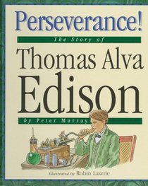 Perseverance!: The Story of Thomas Alva Edison (Value Biographies)