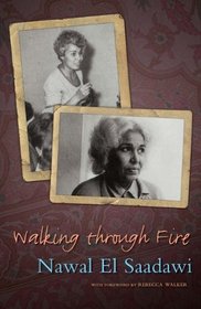 Walking Through Fire, 2nd Edition: A Life of Nawal El Saadawi