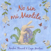 No Sin Mi Mantita/ Not Without My Blankie (Spanish Edition)
