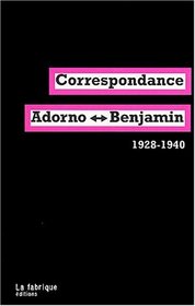 Correspondance adorno-benjamin 1928-1940 2 me dition