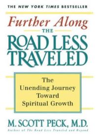 Further Along the Road Less Traveled: The Unending Journey toward Spiritual Growth