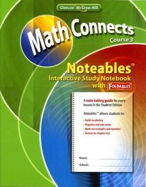 Math Connects: Concepts, Skills, and Problems Solving, Course 3, Noteables: Interactive Study Notebook with Foldables (Math Connects: Course 3)