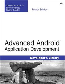 Advanced Android Application Development (4th Edition) (Developer's Library)