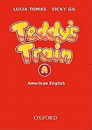 Teddy's Train: (American English) Cassette A