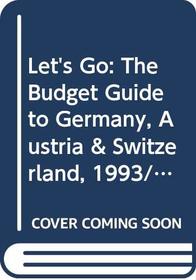 Let's Go: The Budget Guide to Germany, Austria & Switzerland, 1993/Including Liechtenstein and Eastern Germany